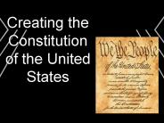 Creating the Constitution of the United States
