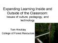 Expanding Learning Inside and Outside of the Classroom: Issues of culture, pedagogy, and technology PowerPoint PPT Presentation