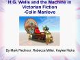 H.G. Wells and the Machine in Victorian Fiction -Colin Manlove PowerPoint PPT Presentation