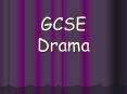 GCSE Drama PowerPoint PPT Presentation