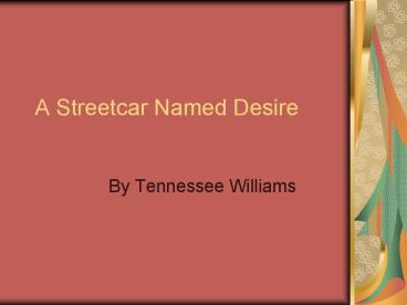 A Streetcar Named Desire