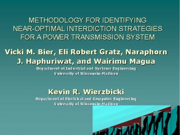 METHODOLOGY FOR IDENTIFYING NEAR-OPTIMAL INTERDICTION STRATEGIES FOR A POWER TRANSMISSION SYSTEM