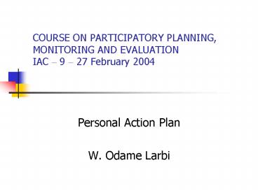 COURSE ON PARTICIPATORY PLANNING, MONITORING AND EVALUATION IAC 