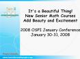 It's a Beautiful Thing! New Senior Math Courses Add Beauty and Excitement  2008 OSPI January Conference January 30-31, 2008 PowerPoint PPT Presentation