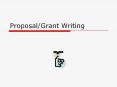 Proposal/Grant Writing PowerPoint PPT Presentation
