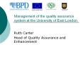 Management of the quality assurance system at the University of East London PowerPoint PPT Presentation