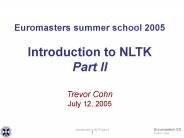 Euromasters summer school 2005 Introduction to NLTK
