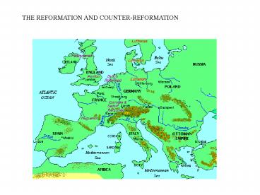 THE REFORMATION AND COUNTER-REFORMATION