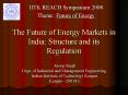 The Future of Energy Markets in India: Structure and its Regulation PowerPoint PPT Presentation