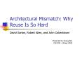 Architectural Mismatch: Why Reuse Is So Hard PowerPoint PPT Presentation