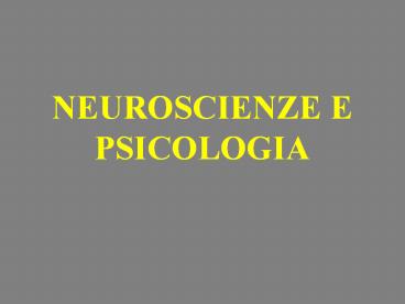 NEUROSCIENZE E PSICOLOGIA