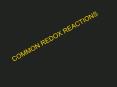 COMMON REDOX REACTIONS PowerPoint PPT Presentation