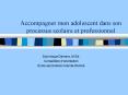 Accompagner mon adolescent dans son processus scolaire et professionnel PowerPoint PPT Presentation