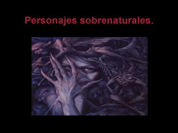 Personajes sobrenaturales.