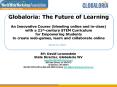 Globaloria: The Future of Learning An Innovative Course (blending online and in-class) with a 21st-century STEM Curriculum for Empowering Students to create web-games, learn and collaborate online  March 16, 2010  PowerPoint PPT Presentation