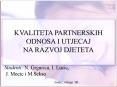 KVALITETA PARTNERSKIH ODNOSA I UTJECAJ NA RAZVOJ DJETETA PowerPoint PPT Presentation