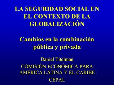 LA SEGURIDAD SOCIAL EN EL CONTEXTO DE LA GLOBALIZACI