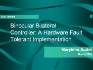 Binocular Bilateral Controller: A Hardware Fault Tolerant Implementation