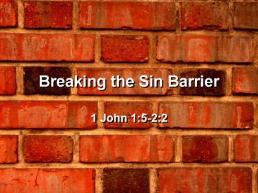 Breaking the Sin Barrier