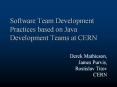 Software Team Development Practices based on Java Development Teams at CERN PowerPoint PPT Presentation
