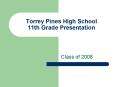 Torrey Pines High School 11th Grade Presentation PowerPoint PPT Presentation