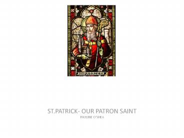 ST.PATRICK- OUR PATRON SAINT