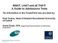 BMAT, LNAT and all THAT! A Guide to Admissions Tests PowerPoint PPT Presentation