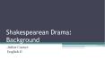 Shakespearean Drama: Background PowerPoint PPT Presentation