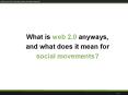 What is web 2.0 anyways, and what does it mean for social movements? PowerPoint PPT Presentation