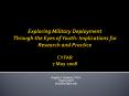 Exploring Military Deployment Through the Eyes of Youth: Implications for Research and Practice CYFAR 7 May 2008 PowerPoint PPT Presentation