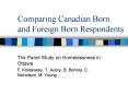 Comparing Canadian Born and Foreign Born Respondents PowerPoint PPT Presentation