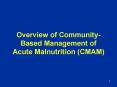 Overview of Community-Based Management of Acute Malnutrition (CMAM) PowerPoint PPT Presentation