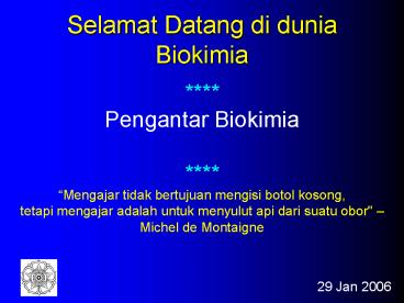 Selamat Datang di dunia Biokimia