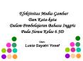 Efektivitas Media Gambar Dan Kata-kata Dalam Pembelajaran Bahasa Inggris Pada Siswa Kelas 6 SD Oleh: Lusia Gayatri Yosef PowerPoint PPT Presentation