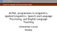 M.Phil. programmes in Linguistics, Applied Linguistics, Speech and Language Processing, and English Language Teaching PowerPoint PPT Presentation