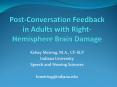 Post-Conversation Feedback in Adults with Right-Hemisphere Brain Damage PowerPoint PPT Presentation