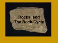 Rocks and The Rock Cycle PowerPoint PPT Presentation