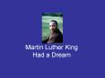 Martin Luther King Had a Dream PowerPoint PPT Presentation