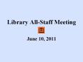 Library All-Staff Meeting PowerPoint PPT Presentation