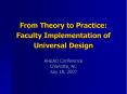 From Theory to Practice: Faculty Implementation of Universal Design PowerPoint PPT Presentation
