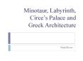 Minotaur, Labyrinth, Circe PowerPoint PPT Presentation