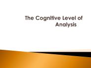 The Cognitive Level of Analysis