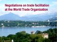 Negotiations on trade facilitation at the World Trade Organization PowerPoint PPT Presentation