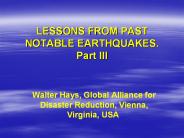 LESSONS FROM PAST NOTABLE EARTHQUAKES. Part III