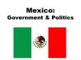 Mexico: Government PowerPoint PPT Presentation