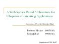 A Web Service Based Architecture for Ubiquitous Computing Applications PowerPoint PPT Presentation