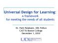 Universal Design for Learning: A framework for meeting the needs of all students PowerPoint PPT Presentation