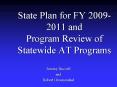 State Plan for FY 2009-2011 and Program Review of Statewide AT Programs PowerPoint PPT Presentation