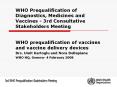WHO Prequalification of Diagnostics, Medicines and Vaccines - 3rd Consultative Stakeholders Meeting PowerPoint PPT Presentation