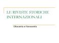 LE RIVISTE STORICHE INTERNAZIONALI PowerPoint PPT Presentation